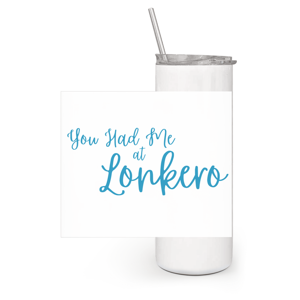 You Had Me at Lonkero Skinny Tumbler (20 Oz.)