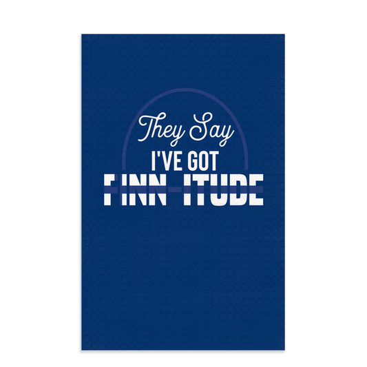 They Say I've Got Finn-itude Dishtowel