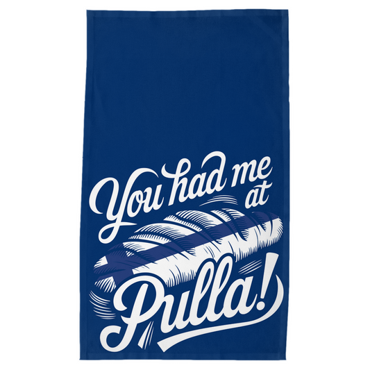 You Had Me at Pulla Tea Towel